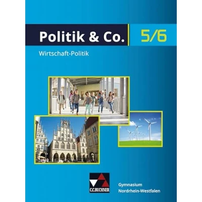 Abbildung von Politik &amp; Co. Nordrhein Westfalen G9 / NRW 5/6 G9: Politik/Wirtschaft für das Gymnasium. Ein Arbeitsbuch: die Jahrgangsstufen ... Arbeitsbuch)