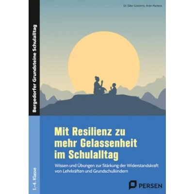 Abbildung von Mit Resilienz zu mehr Gelassenheit im Schulalltag: Wissen und Übungen zur Stärkung der Widerstandskra ft von Lehrkräften Grundschulkindern (1. bis ... Grundsteine Schulalltag Grundschule)