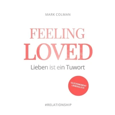 Abbildung von Feeling Loved: Lieben ist ein Tuwort
