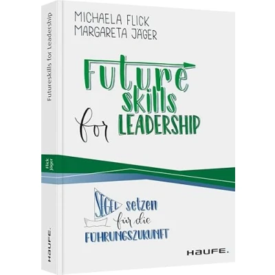 Abbildung von Futureskills for Leadership: Segel setzen für die Führungszukunft (Haufe Fachbuch)