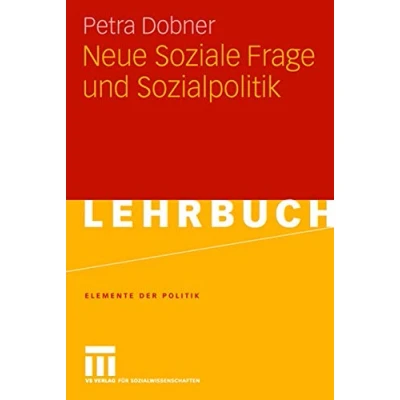 Abbildung von Neue Soziale Frage und Sozialpolitik (Elemente der Politik)