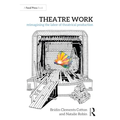 Abbildung von Theatre Work: Reimagining the Labor of Theatrical Production