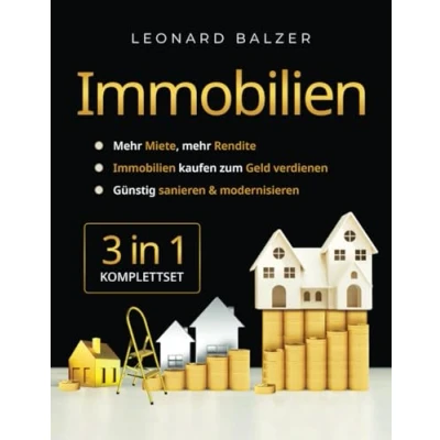 Abbildung von Immobilien 3 in 1 [Komplettset]: mehr Miete, Rendite kaufen zum Geld verdienen Günstig sanieren &amp; modernisieren