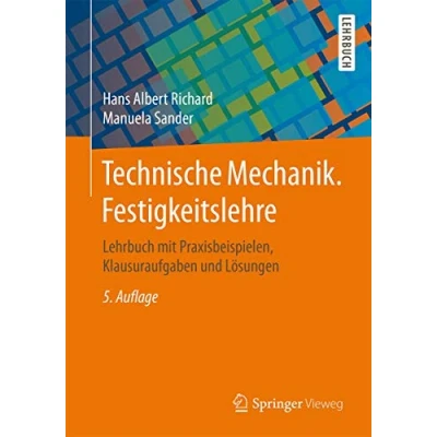 Abbildung von Technische Mechanik. Festigkeitslehre: Lehrbuch mit Praxisbeispielen, Klausuraufgaben und Lösungen