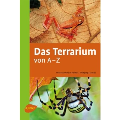 Abbildung von Das Terrarium von A Z: Reptilien Amphibien Wirbellose Technik