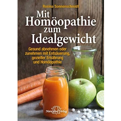 Abbildung von mit Homöopathie zum Idealgewicht: Gesund abnehmen oder zunehmen Entsäuerung, gezielter Ernährung und