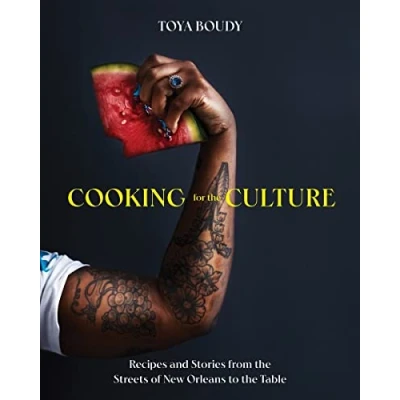 Abbildung von Cooking for the Culture: Recipes and Stories from New Orleans Streets to Table