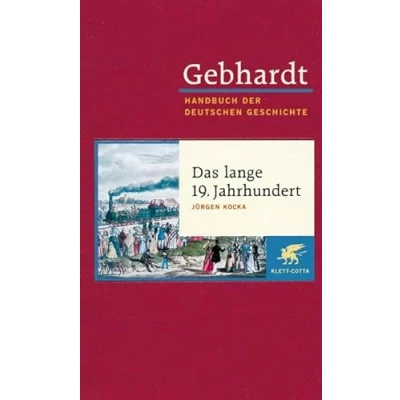 Abbildung von Handbuch der deutschen Geschichte in 24 Bänden. Bd.13: Das lange 19. Jahrhundert