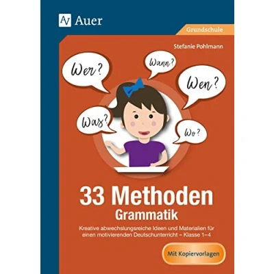 Abbildung von 33 Methoden Grammatik: Kreative abwechslungsreiche Ideen und Materialien für einen motivierenden Deutschunterricht 1 4 (1. bis 4. Klasse) (33 Grundschule)