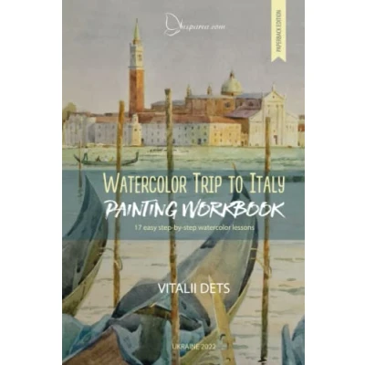 Abbildung von Watercolor Trip to Italy: workbook: 17 easy step by lessons for beginners
