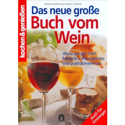 Abbildung von Das neue grosse Buch vom Wein: Weine aus aller Welt: Rebsorten, Anbaugebiete und Qualitätsmerkmale