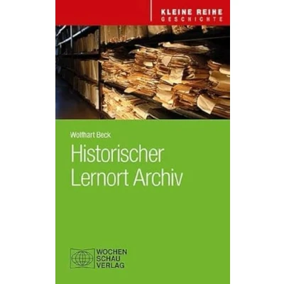 Abbildung von Historischer Lernort Archiv (Kleine Reihe Geschichte)