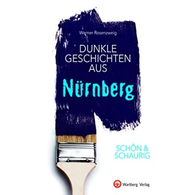 Abbildung von SCHÖN &amp; SCHAURIG Dunkle Geschichten aus Nürnberg (Geschichten und Anekdoten)