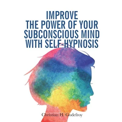Abbildung von Improve the Power of your Subconscious Mind with Self Hypnosis: Use Positive Thinking to Change Life