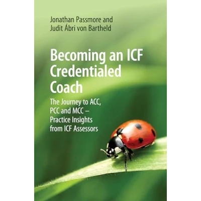 Abbildung von Becoming an ICF Credentialed Coach: The Journey to ACC, PCC and MCC Practice Insights from Assessors