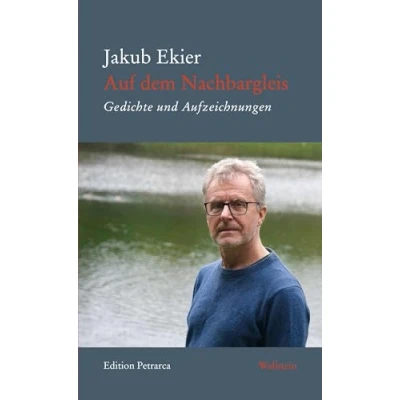Abbildung von Auf dem Nachbargleis: Gedichte und Aufzeichnungen (Edition Petrarca)