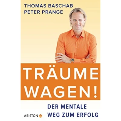 Abbildung von Träume wagen!: Der mentale Weg zum Erfolg