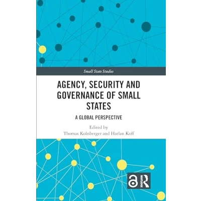 Abbildung von Agency, Security and Governance of Small States: A Global Perspective (Small State Studies)