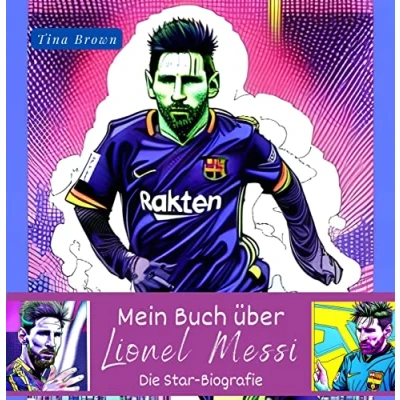 Abbildung von Mein Buch über Lionel Messi: Die Star Biografie