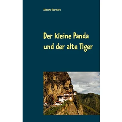 Abbildung von der kleine Panda und alte Tiger: Eine Erzählung für Jung Alt (Texte zur Entschleunigung)