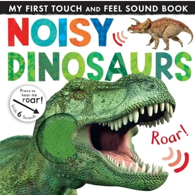 Abbildung von Noisy Dinosaurs (My First Touch and Feel Sound Book)
