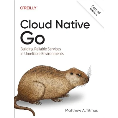 Abbildung von Cloud Native Go: Building Reliable Services in Unreliable Environments
