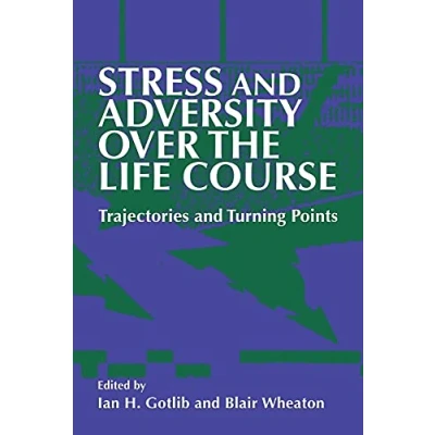 Abbildung von Stress &amp; Adversity Over Life Course: Trajectories and Turning Points