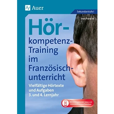 Abbildung von Hörkompetenz Training im Französischunterricht 3 4: Vielfältige Hörtexte und Aufgaben (7. 8. Klasse)