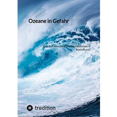 Abbildung von Ozeane in Gefahr: Wie der Klimawandel die Weltmeere beeinflusst