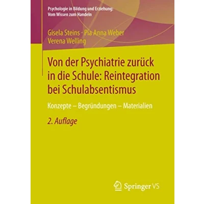 Abbildung von Von der Psychiatrie zurück in die Schule: Reintegration bei Schulabsentismus: Konzepte Begründungen Materialien (Psychologie Bildung und Erziehung: Vom Wissen zum Handeln)