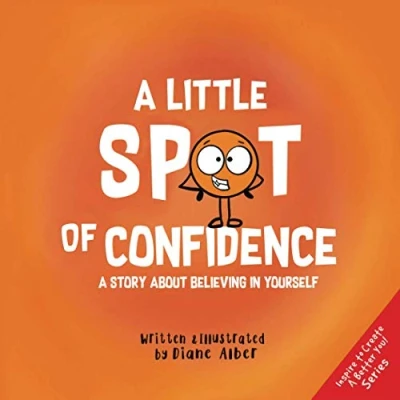 Abbildung von A Little SPOT of Confidence: Story About Believing In Yourself