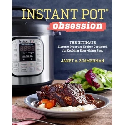 Abbildung von Instant Pot(R) Obsession: The Ultimate Electric Pressure Cooker Cookbook for Cooking Everything Fast