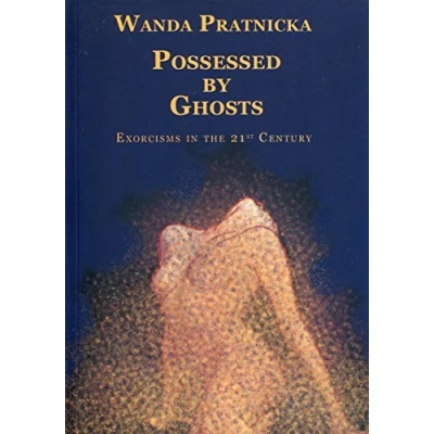 Abbildung von Possessed by Ghosts: Exorcisms in the 21st Century