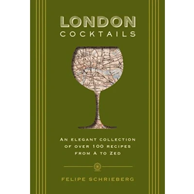 Abbildung von London Cocktails: Over 100 Recipes Inspired by the Heart of Britannia (City Cocktails)