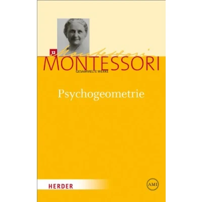 Abbildung von Maria Montessori Gesammelte Werke: Psychogeometrie: Das Studium der Geometrie basierend auf Psychologie des Kindes
