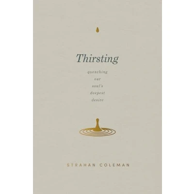 Abbildung von Thirsting: Quenching Our Soul’s Deepest Desire