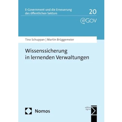 Abbildung von Wissenssicherung in lernenden Verwaltungen: Demografische Herausforderung, Aufgabenwandel und digitale Transformation am Beispiel Österreichische ... die Erneuerung des öffentlichen Sektors)
