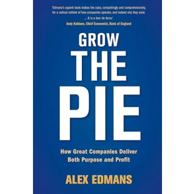 Abbildung von Grow the Pie: How Great Companies Deliver Both Purpose and Profit
