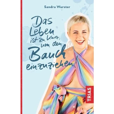 Abbildung von Das Leben ist zu kurz, um den Bauch einzuziehen