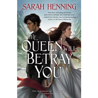 Abbildung von Queen Will Betray You: The Kingdoms of Sand &amp; Sky Book Two (Kingdoms and Sky)