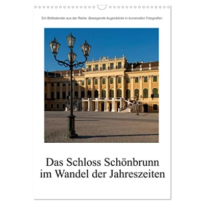 Abbildung von Schloss Schönbrunn im Wandel der Jahreszeiten (Wandkalender 2025 DIN A3 hoch), CALVENDO Monatskalender