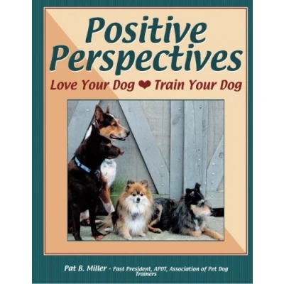 Abbildung von Positive Perspectives: Love Your Dog, Train Dog