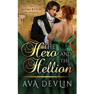 Abbildung von the Hero and Hellion: A Steamy Regency Historical Romance (The Somerton Scandals, Band 3)