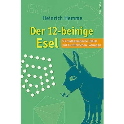 Abbildung von Der 12 beinige Esel. 93 mathematische Rätsel mit ausführlichen Lösungen