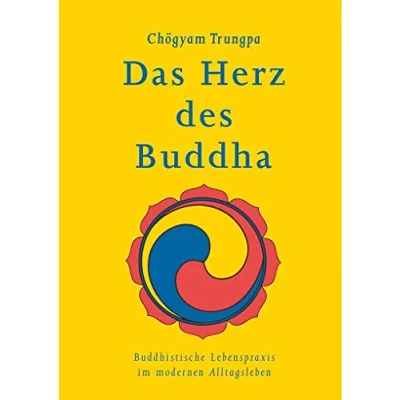 Abbildung von Das Herz des Buddha: Buddhistische Lebenspraxis im modernen Alltagsleben (edition khordong)
