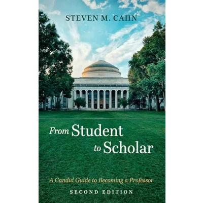Abbildung von From Student to Scholar: a Candid Guide Becoming Professor, Second Edition