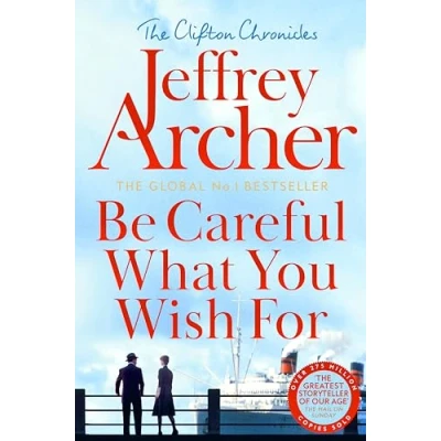 Abbildung von Be Careful What You Wish For (The Clifton Chronicles, 4)
