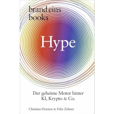 Abbildung von Hype: Der geheime Motor hinter KI, Krypto und Co. brand eins books