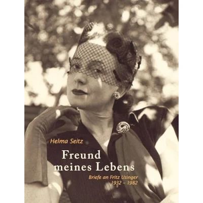 Abbildung von Freund meines Lebens: Briefe an Fritz Usinger 1932 1982