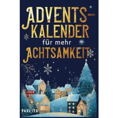 Abbildung von Adventskalender für mehr Achtsamkeit:: 24 inspirierende Impulse, Mitmachaktionen, Fragen und ein Tagesmotto Buch zum Ausfüllen